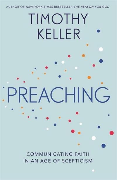 Keller, T: Preaching