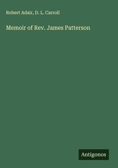 Memoir of Rev. James Patterson