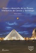 Origen y desarrollo de los Museos Interactivos de Ciencia y Tecnología