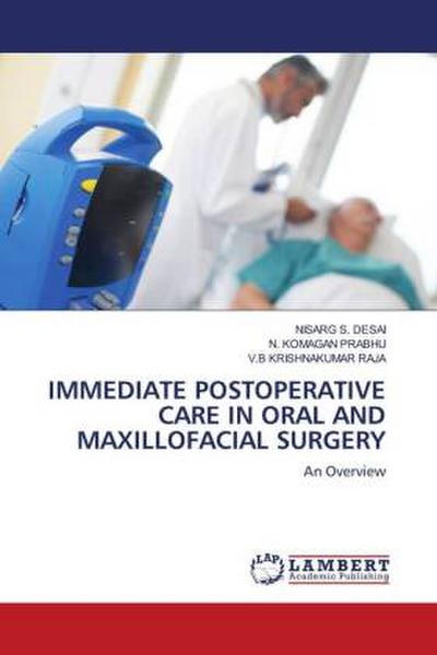 IMMEDIATE POSTOPERATIVE CARE IN ORAL AND MAXILLOFACIAL SURGERY