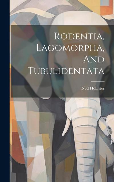 Rodentia, Lagomorpha, And Tubulidentata
