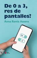 De 0 a 3, res de pantalles?
