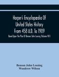 Harper’S Encyclopædia Of United States History From 458 A.D. To 1909