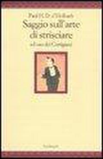 Saggio sull’arte di strisciare ad uso dei Cortigiani