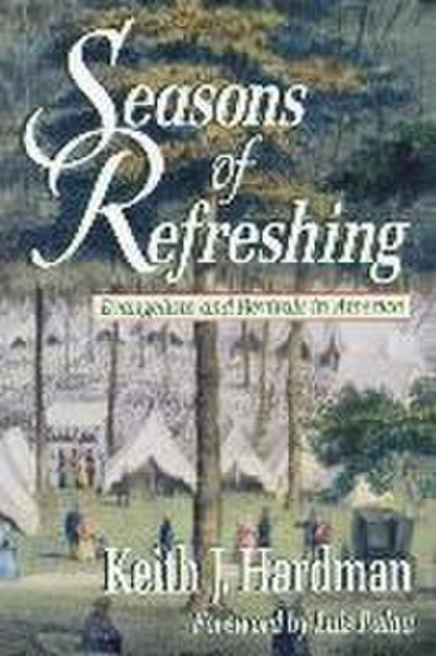 Seasons of Refreshing: Evangelism and Revivals in America
