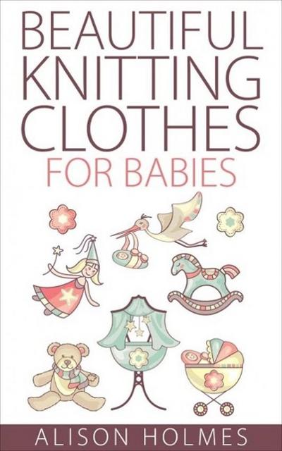 Beautiful Knitting Clothes for Babies
