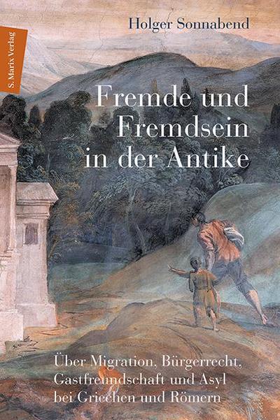 Fremde und Fremdsein in der Antike