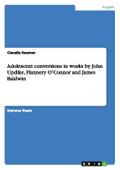 Adolescent conversions in works by John Updike, Flannery O’Connor and James Baldwin