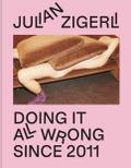 Julian Zigerli - Doing It All Wrong Since 2011