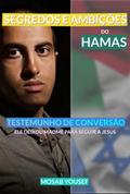 Segredos E Ambições Do Hamas- Testemunho De Conversão