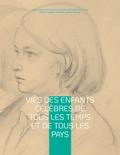 Vies des enfants célèbres de tous les temps et de tous les pays