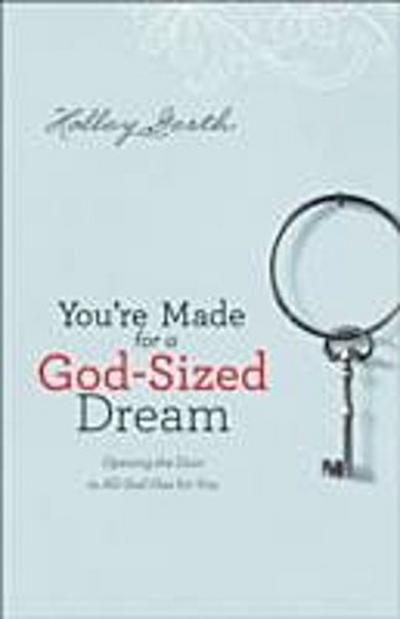 You’re Made for a God-Sized Dream