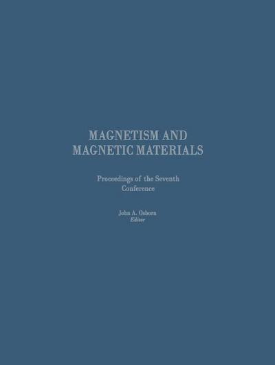 Proceedings of the Seventh Conference on Magnetism and Magnetic Materials