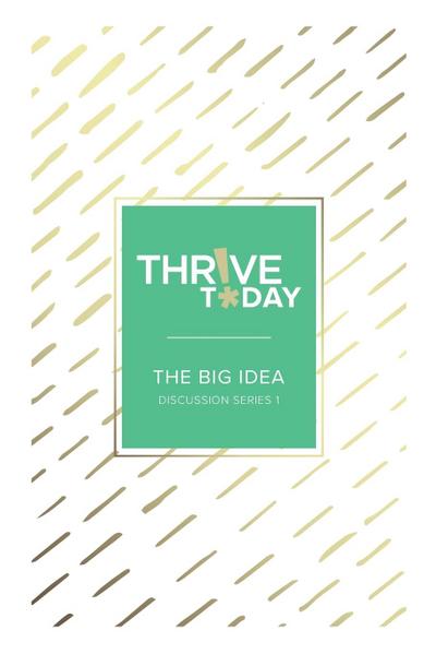 Thrive Today - The Big Idea