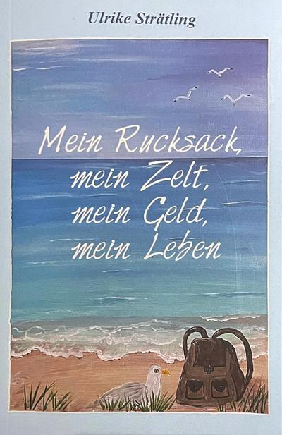 Mein Rucksack, mein Zelt, mein Geld,mein Leben