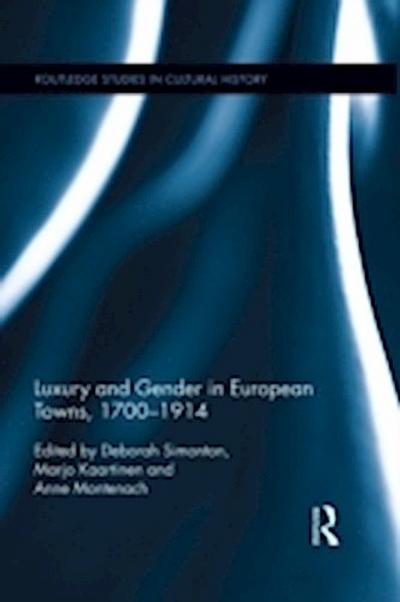 Luxury and Gender in European Towns, 1700-1914