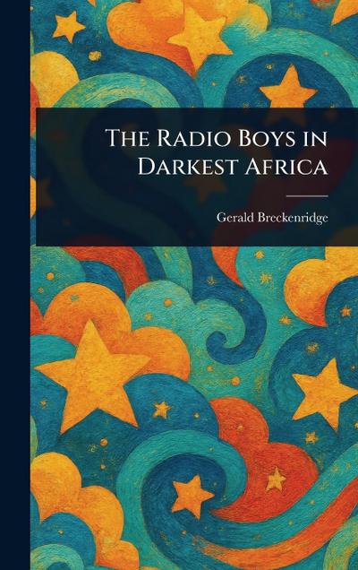 The Radio Boys in Darkest Africa