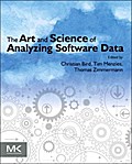 The Art and Science of Analyzing Software Data