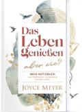 Notizbuch: Das Leben genießen - aber wie?