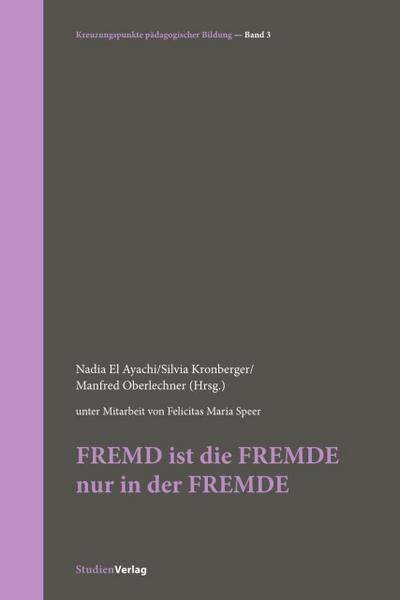 FREMD ist die FREMDE nur in der FREMDE