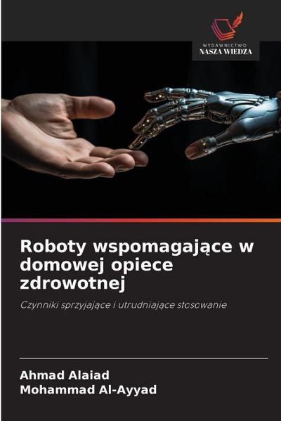 Roboty wspomagaj¿ce w domowej opiece zdrowotnej
