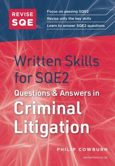 Revise SQE Written Skills for SQE2: Questions & Answers in Criminal Litigation