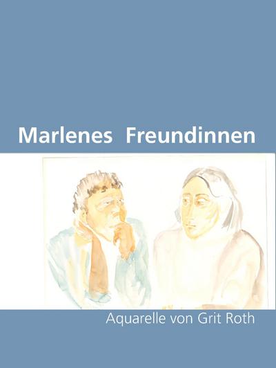 Marlenes Freundinnen
