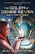 The Golem of Deneb Seven and Other Stories