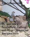 55 Tipps zur Anschaffung, Haltung und Pflege Chinesischer Zwergwachteln