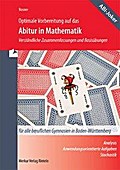 Optimale Vorbereitung auf das Abitur in Mathematik 2014. Berufliches Gymnasium. Baden-Württemberg (WG, BTG, AG, EG, SG, TG): Verständliche Zusammenfassungen und Basisübungen