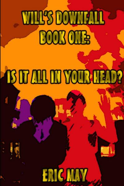 Will’s Downfall, Book One