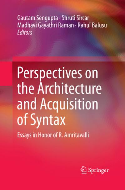 Perspectives on the Architecture and Acquisition of Syntax