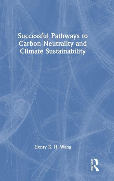 Successful Pathways to Carbon Neutrality and Climate Sustainability