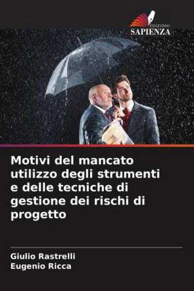 Motivi del mancato utilizzo degli strumenti e delle tecniche di gestione dei rischi di progetto