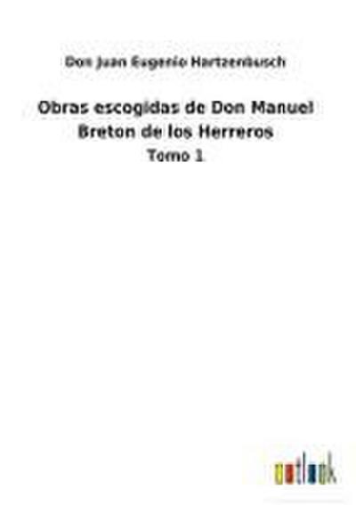 Obras escogidas de Don Manuel Breton de los Herreros