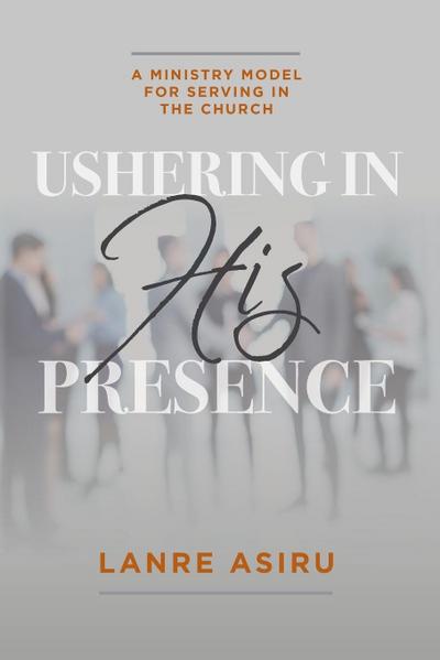 Ushering In His Presence