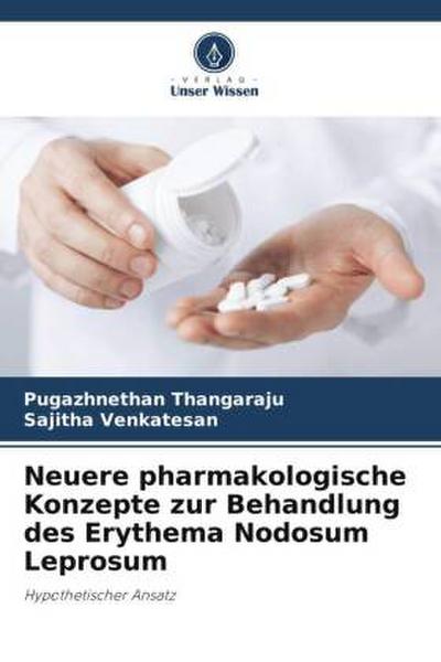Neuere pharmakologische Konzepte zur Behandlung des Erythema Nodosum Leprosum