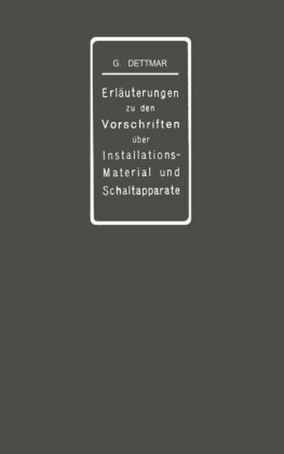 Erläuterungen zu den Vorschriften für die Konstruktion und Prüfung von Installationsmaterial, den Vorschriften für die Konstruktion und Prüfung von Schaltapparaten für Spannungen bis einschl 750 V und den Normalien über die Abstufung von Stromstärken und über Anschlußbolzen