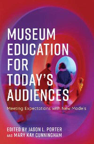 Museum Education for Today’s Audiences