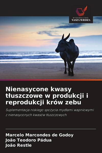 Nienasycone kwasy t¿uszczowe w produkcji i reprodukcji krów zebu