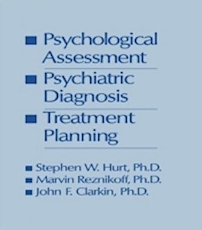 Psychological Assessment, Psychiatric Diagnosis, And Treatment Planning
