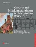 Gerüste und Hilfskonstruktionen im historischen Baubetrieb von Stefan M. Holzer | Ebook