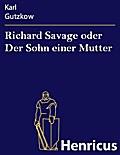 Richard Savage oder Der Sohn einer Mutter
