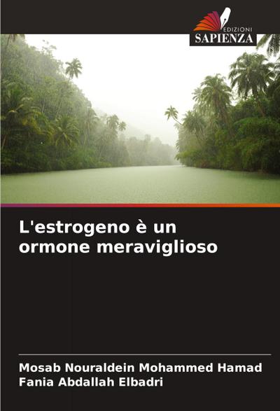L’estrogeno è un ormone meraviglioso