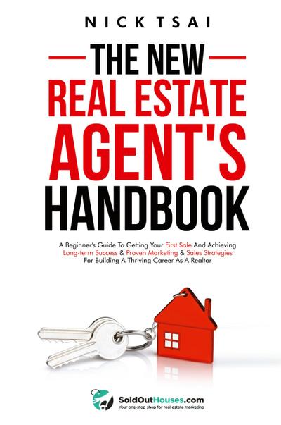 The New Real Estate Agent’s Handbook
