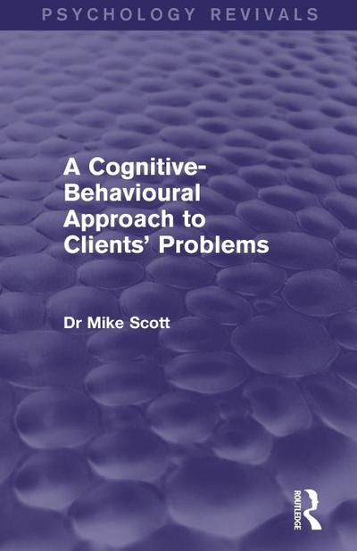 A Cognitive-Behavioural Approach to Clients’ Problems