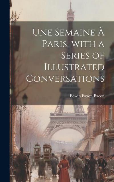Une Semaine À Paris, with a Series of Illustrated Conversations