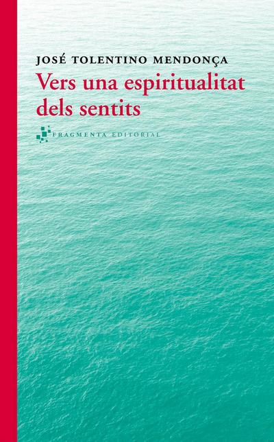 Mendonça, J: Vers una espiritualitat dels sentits