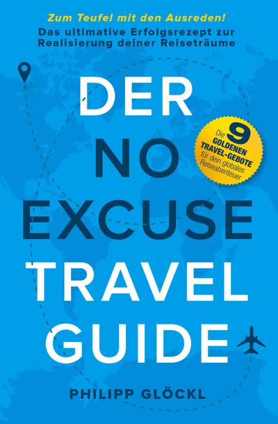 Der NO EXCUSE Travel Guide