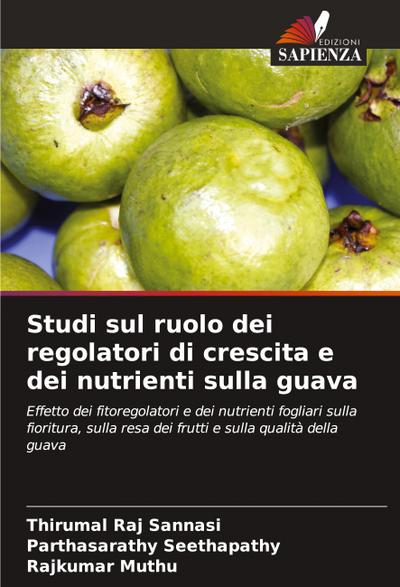 Studi sul ruolo dei regolatori di crescita e dei nutrienti sulla guava